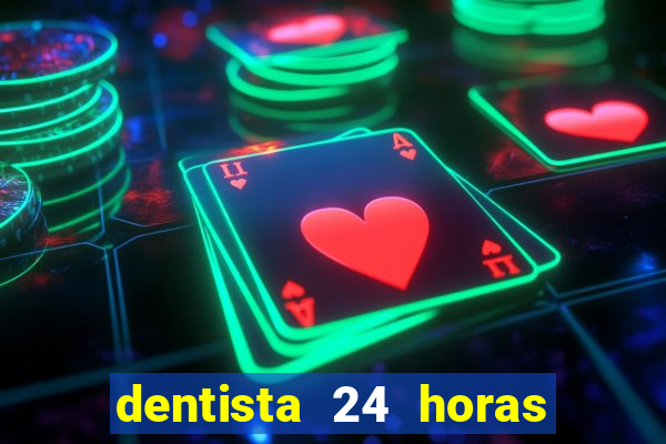dentista 24 horas em betim